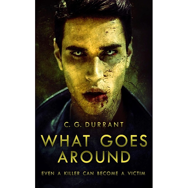 What Goes Around, C. G. Durrant
