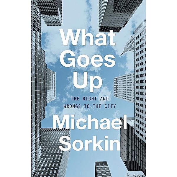 What Goes Up, Michael Sorkin