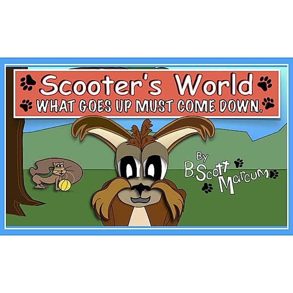 What Goes Up Must Come Down (Scooter's World) / Scooter's World, B. Scott Marcum