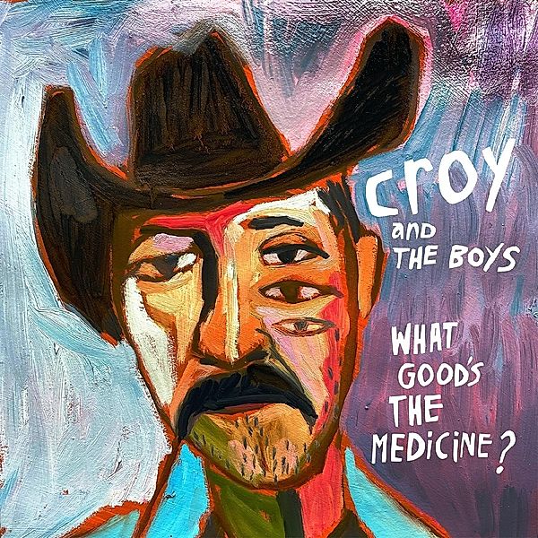 What Good'S The Medicine? (Vinyl), Croy & the Boys