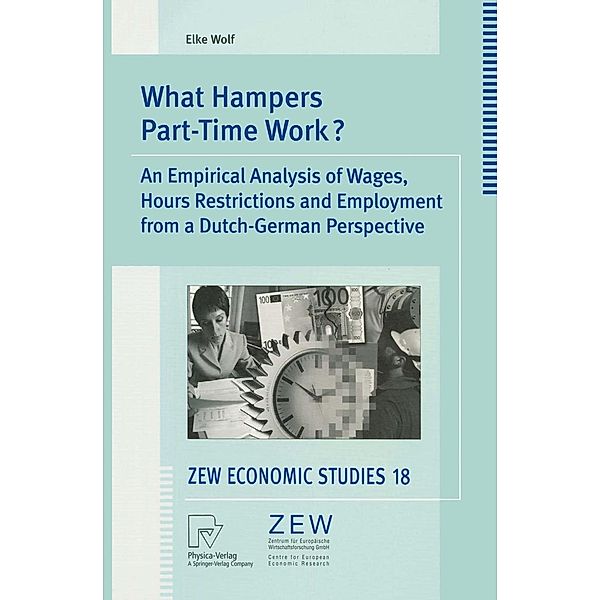 What Hampers Part-Time Work? / ZEW Economic Studies Bd.18, Elke Wolf