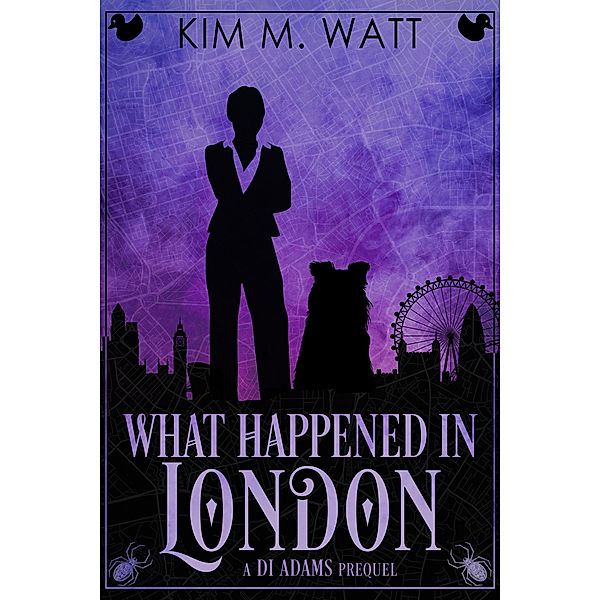 What Happened in London - A DI Adams Prequel, Kim M. Watt