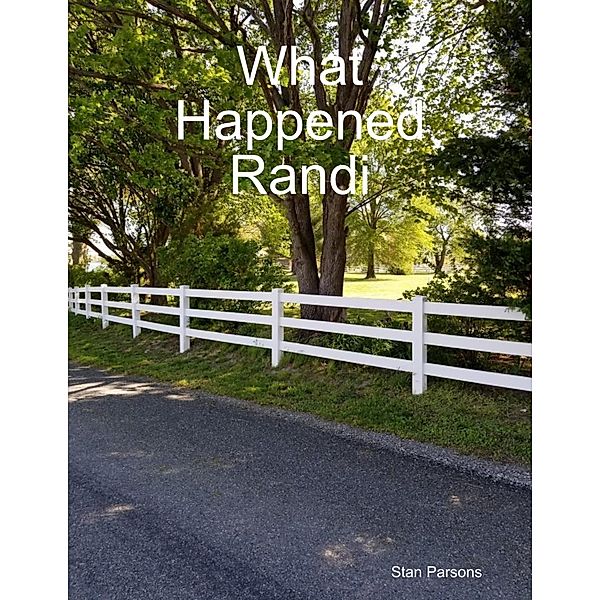 What Happened Randi, Stan Parsons