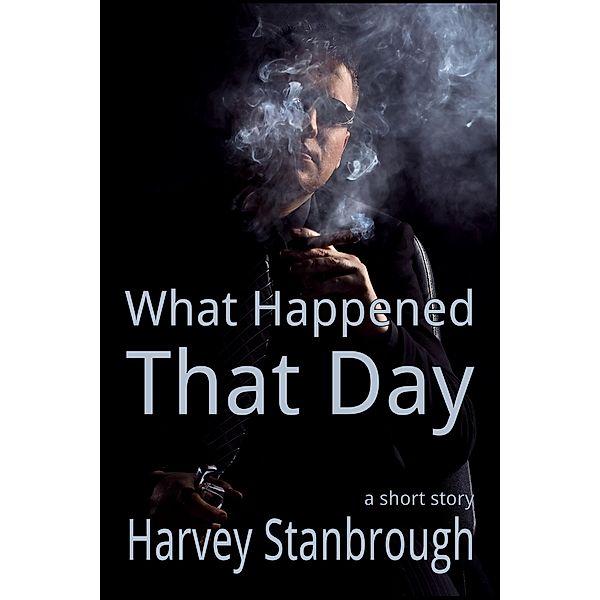 What Happened That Day, Harvey Stanbrough