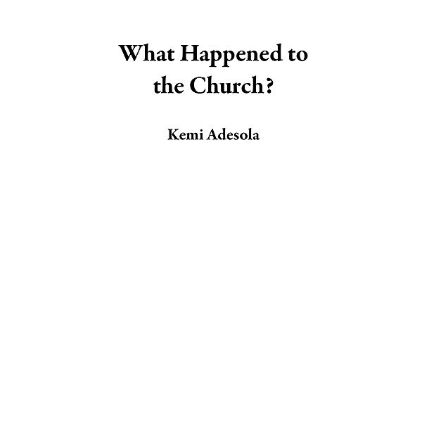 What Happened to the Church?, Kemi Adesola