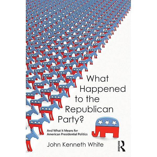 What Happened to the Republican Party?, John Kenneth White