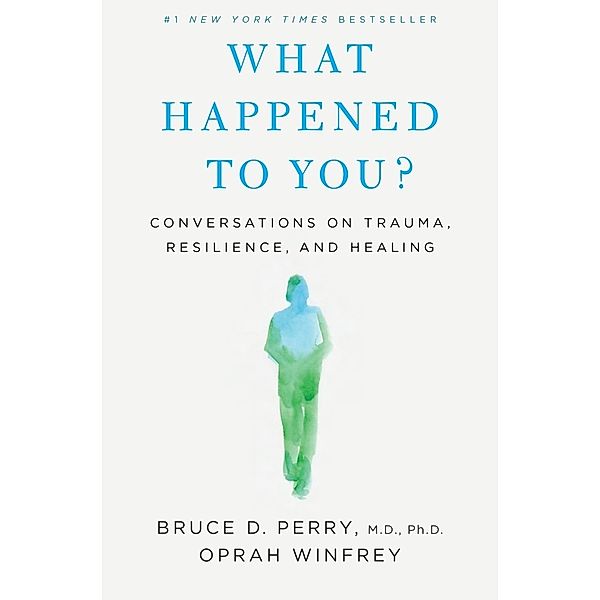 What Happened to You?, Oprah Winfrey, Bruce D. Perry