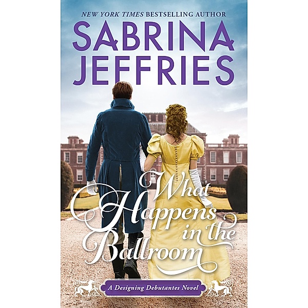 What Happens in the Ballroom / Designing Debutantes Bd.2, Sabrina Jeffries