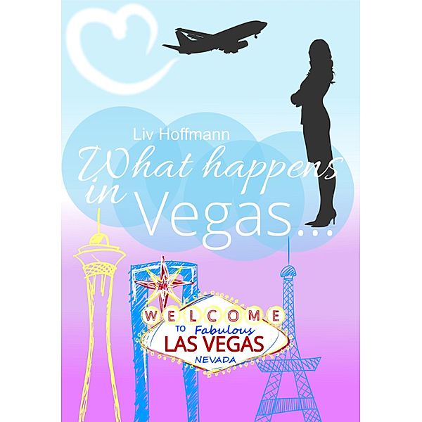 What happens in Vegas ..., Liv Hoffmann