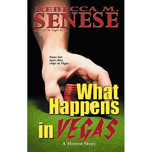 What Happens in Vegas: A Horror Story, Rebecca M. Senese