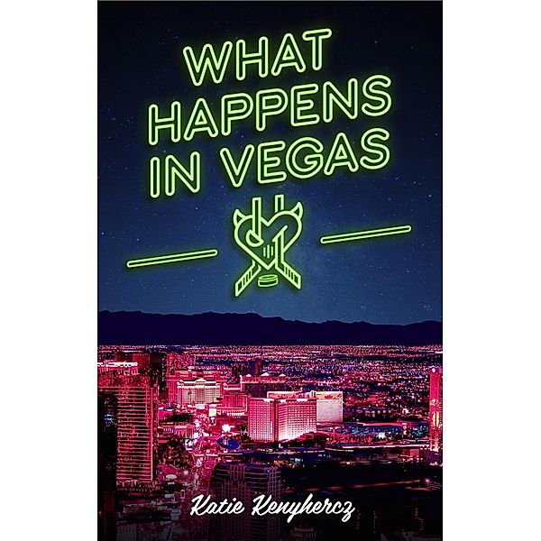 What Happens in Vegas (Las Vegas Sinners, #6) / Las Vegas Sinners, Katie Kenyhercz