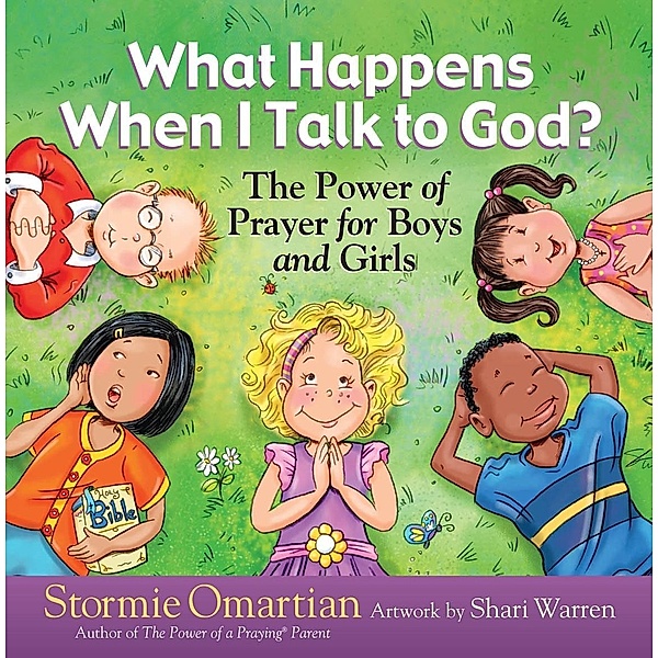 What Happens When I Talk to God? / The Power of a Praying Kid, Stormie Omartian