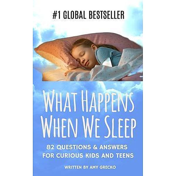 What Happens When We Sleep? / Curious Kids Q&A Bd.1, Amy Grecko