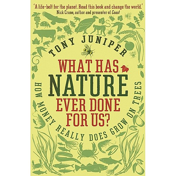 What Has Nature Ever Done For Us?, Tony Juniper