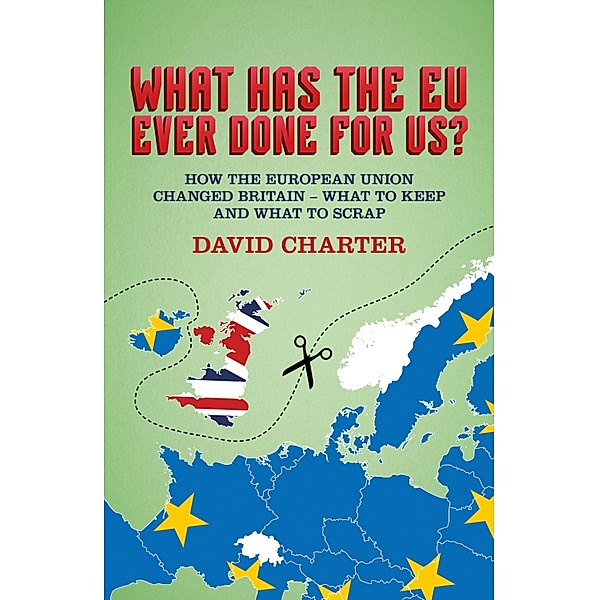 What Has The EU Ever Done for Us?, David Charter