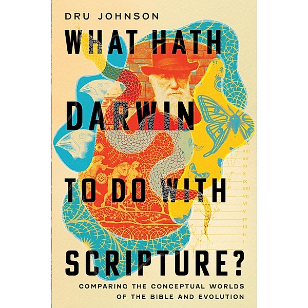 What Hath Darwin to Do with Scripture?, Dru Johnson