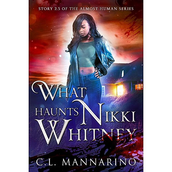 What Haunts Nikki Whitney / C.L. Mannarino, C. L. Mannarino