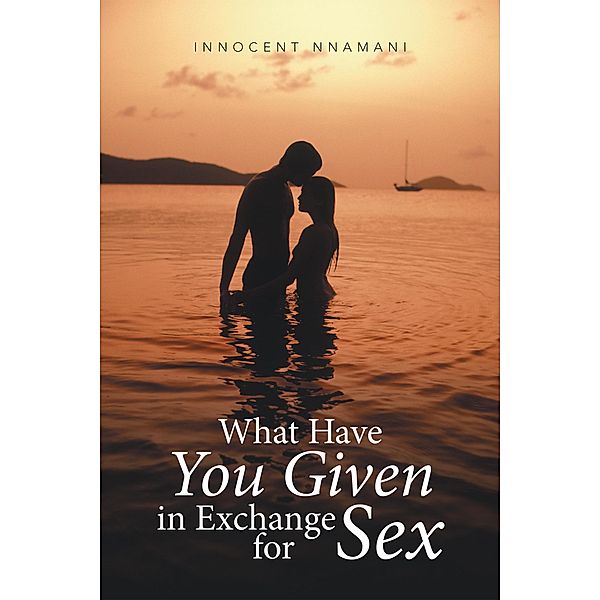 What Have You Given in Exchange for Sex, Innocent Nnamani