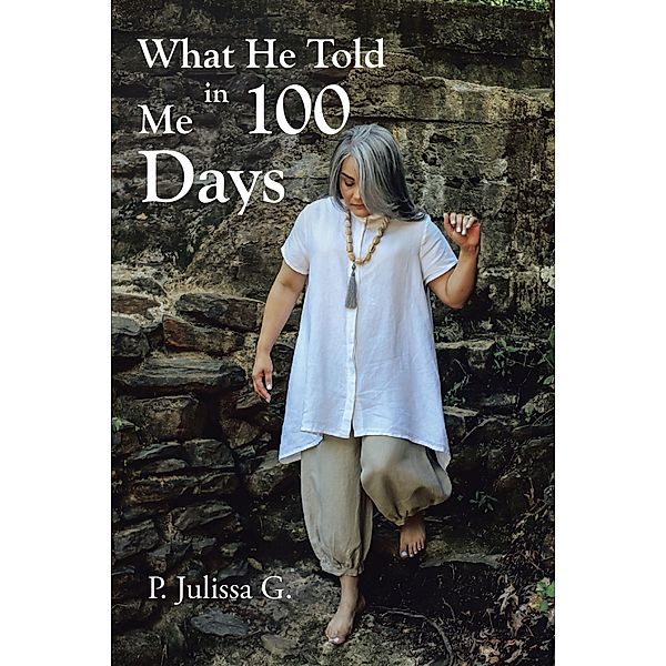 What He Told Me in 100 Days, P. Julissa G.