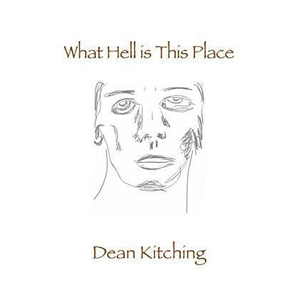 What Hell is This Place, Dean Kitching
