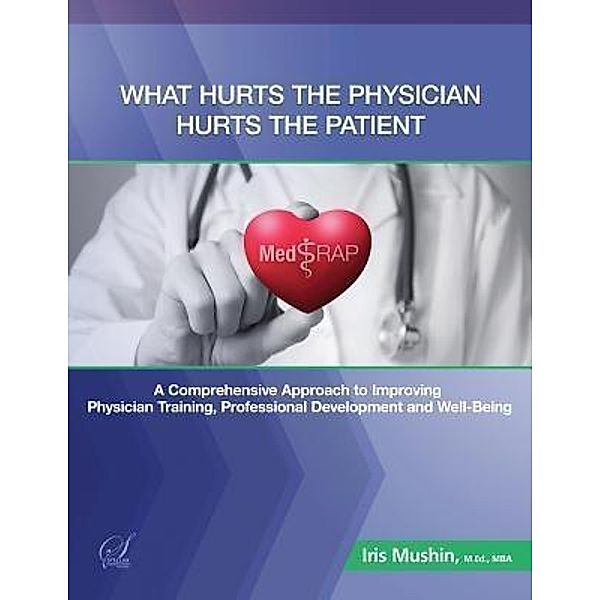 What Hurts the Physician Hurts the Patient: MedRAP, Iris Mushin