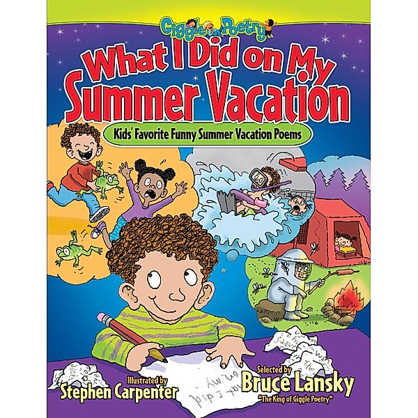 What I Did on My Summer Vacation / Giggle Poetry, Bruce Lansky