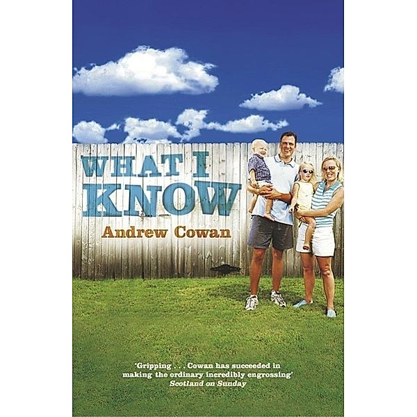 What I Know, Andrew Cowan