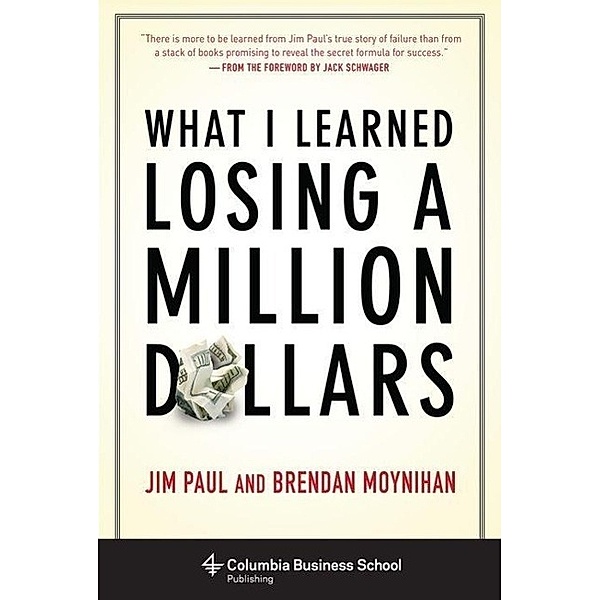 What I Learned Losing a Million Dollars, Jim Paul, Brendan Moynihan