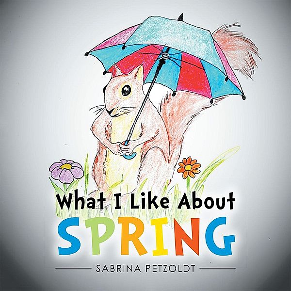 What I Like About Spring, Sabrina Petzoldt