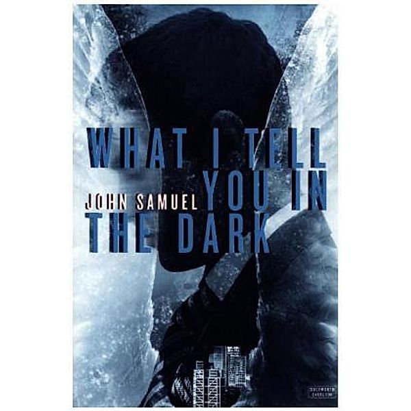 What I Tell You In the Dark, John Samuel