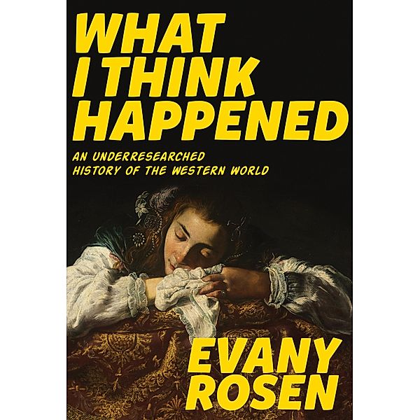 What I Think Happened / Robin's Egg Books, Evany Rosen
