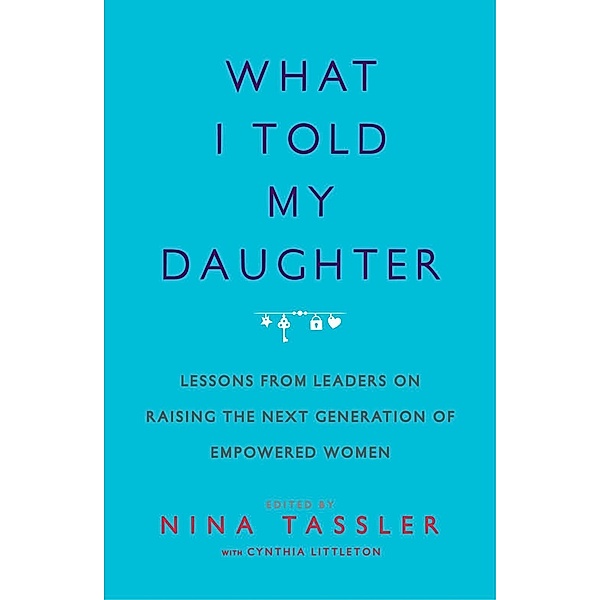 What I Told My Daughter, Nina Tassler