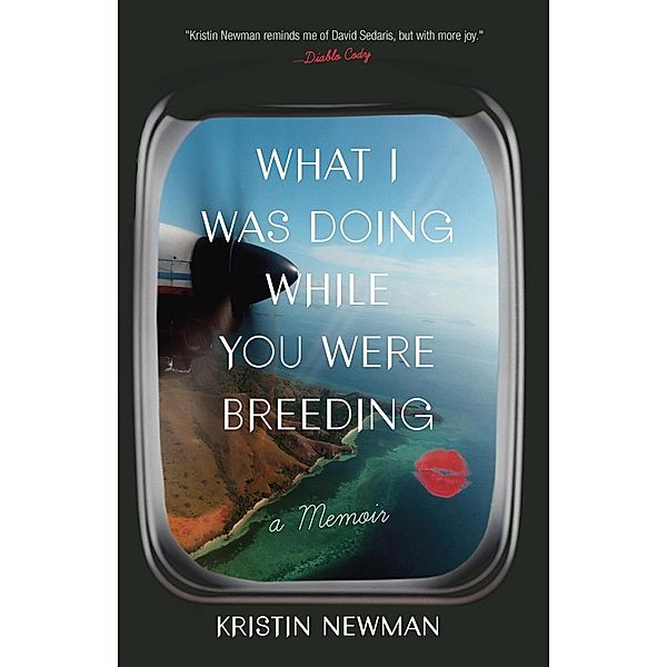 What I Was Doing While You Were Breeding, Kristin Newman