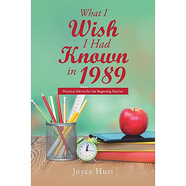 What I Wish I Had Known in 1989, Joyce Hurt