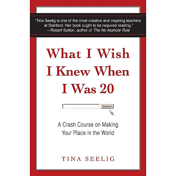 What I Wish I Knew When I Was 20, Tina Seelig