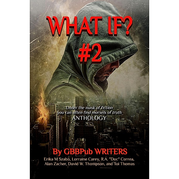 What If? #2 / What If?, Erika M Szabo, Lorraine Carey, Alan Zacher, R. A. "Doc" Correa, Toi Thomas, David W. Thompson