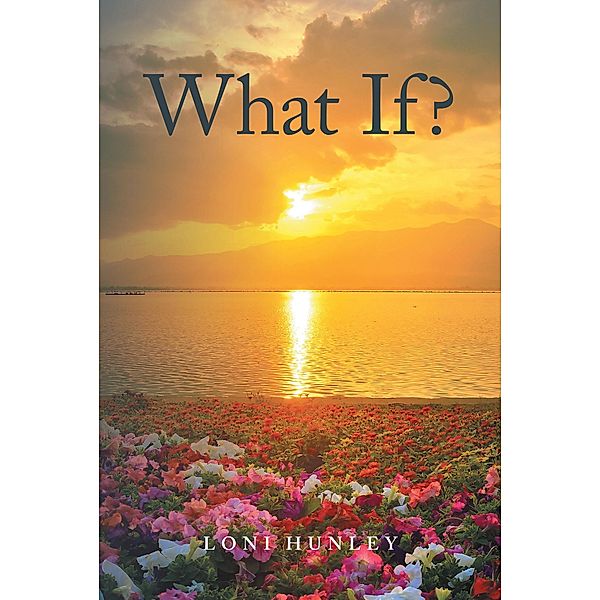 What If?, Loni Hunley