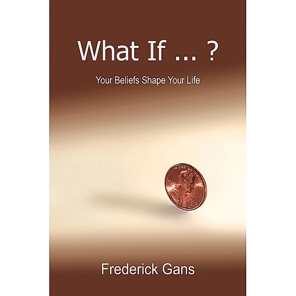 What If ... ?, Frederick Gans