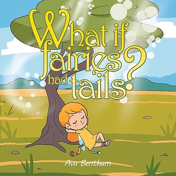 What If Fairies Had Tails?, Ava Bentham