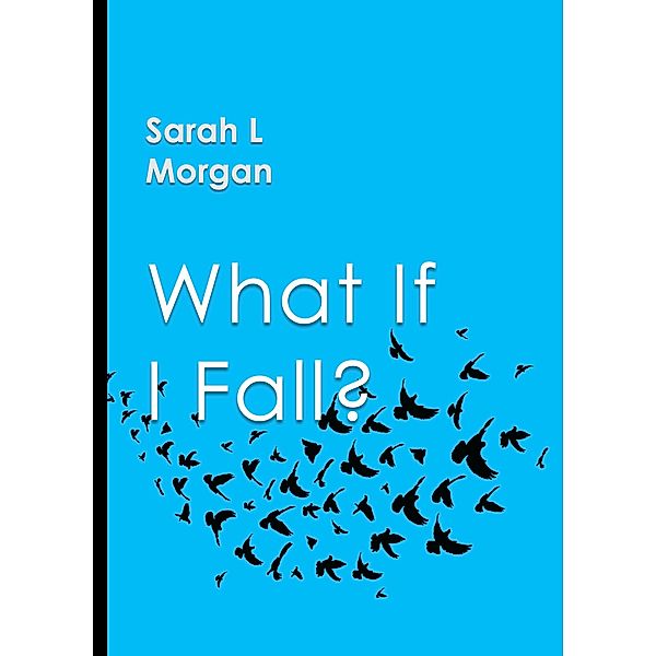 What If I Fall?, Sarah L Morgan