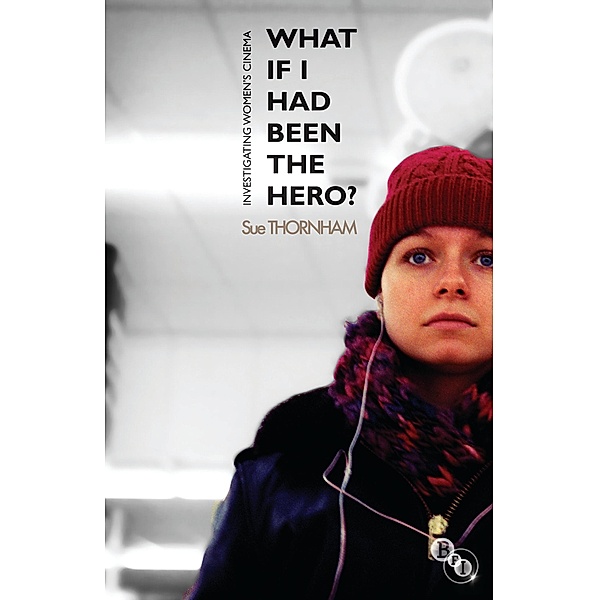 What If I Had Been the Hero?, Sue Thornham