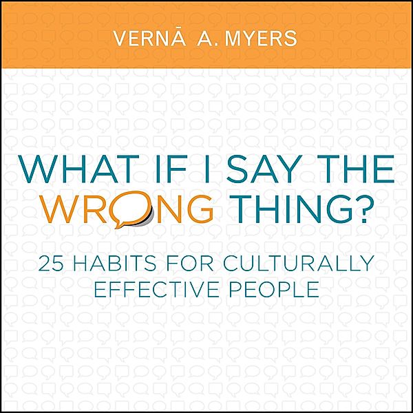 What if I Say the Wrong Thing?, Verna A. Myers