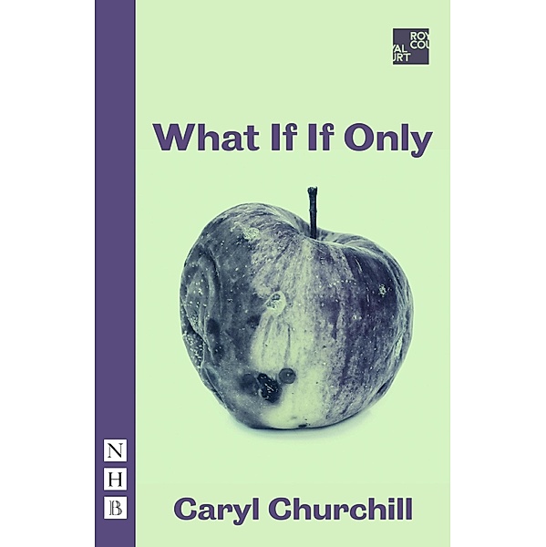 What If If Only (NHB Modern Plays), Caryl Churchill