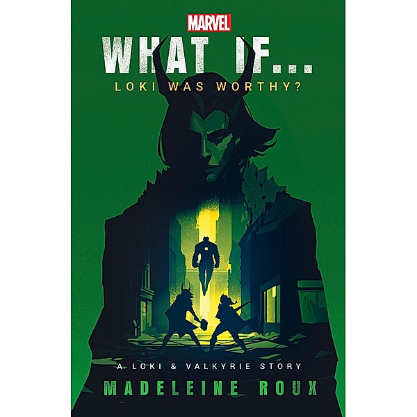 What If. . . Loki Was Worthy?, Madeleine Roux