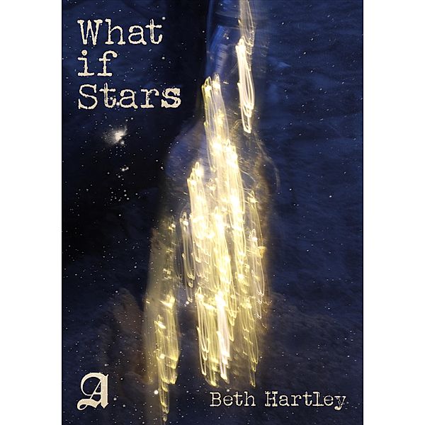 What if Stars, Beth Hartley