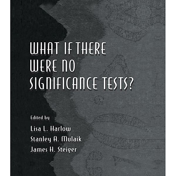 What If There Were No Significance Tests? / Multivariate Applications Series