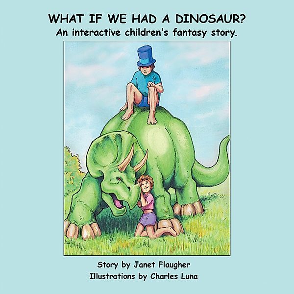 What if We Had a Dinosaur?, Janet Flaugher