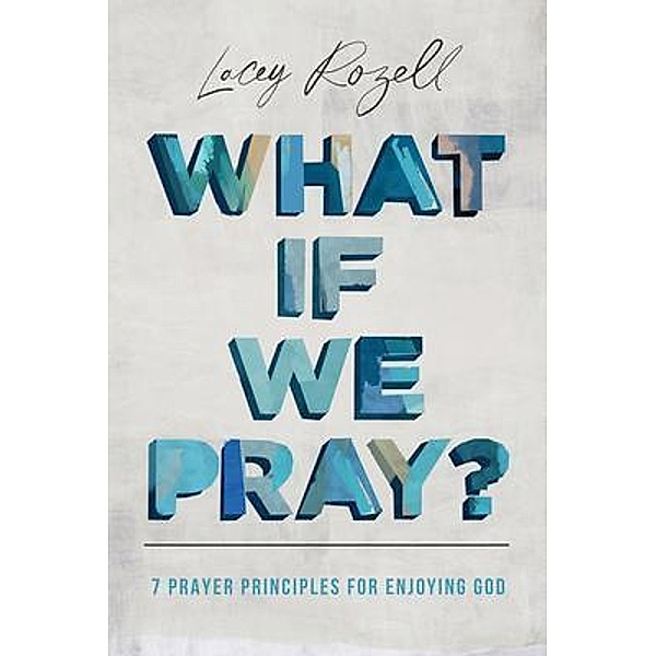 What If We Pray, Lacey Rozell