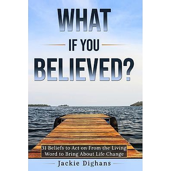 What if you Believed?, Jackie Dighans