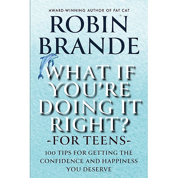 What If You're Doing It Right? For Teens (Creative Living, #2) / Creative Living, Robin Brande